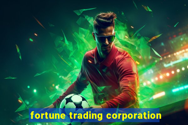 fortune trading corporation